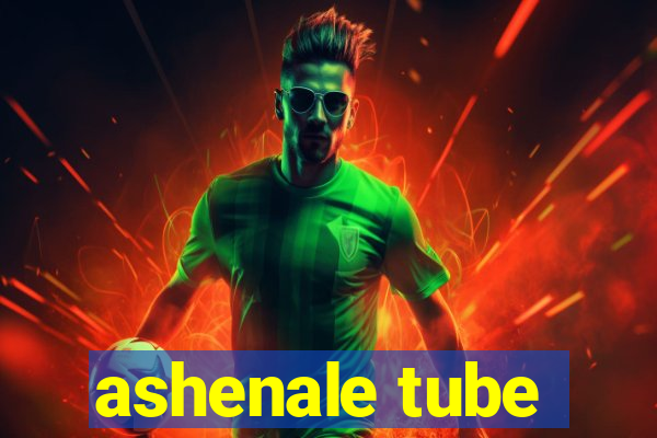 ashenale tube